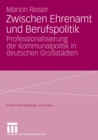 Image for Zwischen Ehrenamt und Berufspolitik: Professionalisierung der Kommunalpolitik in deutschen Grostadten
