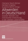 Image for Altwerden in Deutschland: Sozialer Wandel und individuelle Entwicklung in der zweiten Lebenshalfte