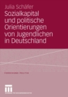 Image for Sozialkapital und politische Orientierungen von Jugendlichen in Deutschland