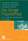 Image for Die Droge Populismus: Zur Kritik des politischen Vorurteils