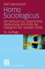 Image for Homo Sociologicus: Ein Versuch zur Geschichte, Bedeutung und Kritik der Kategorie der sozialen Rolle