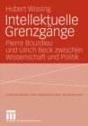 Image for Intellektuelle Grenzgange: Pierre Bourdieu und Ulrich Beck zwischen Wissenschaft und Politik