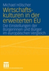 Image for Wirtschaftskulturen in der erweiterten EU: Die Einstellungen der Burgerinnen und Burger im europaischen Vergleich