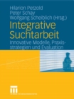 Image for Integrative Suchtarbeit: Innovative Modelle, Praxisstrategien und Evaluation