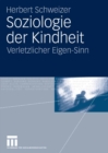 Image for Soziologie der Kindheit: Verletzlicher Eigen-Sinn