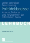 Image for Politikfeldanalyse: Akteure, Diskurse und Netzwerke in der offentlichen Politik