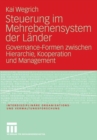 Image for Steuerung im Mehrebenensystem der Lander: Governance-Formen zwischen Hierarchie, Kooperation und Management