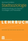 Image for Stadtsoziologie: Stadtentwicklung und Theorien - Grundlagen und Praxisfelder