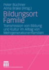 Image for Bildungsort Familie: Transmission von Bildung und Kultur im Alltag von Mehrgenerationenfamilien
