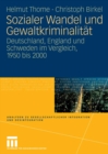 Image for Sozialer Wandel und Gewaltkriminalitat: Deutschland, England und Schweden im Vergleich, 1950 bis 2000