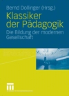 Image for Klassiker der Padagogik: Die Bildung der modernen Gesellschaft