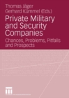 Image for Private military and security companies: chances, problems, pitfalls and prospects