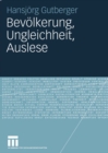 Image for Bevolkerung, Ungleichheit, Auslese: Perspektiven sozialwissenschaftlicher Bevolkerungsforschung in Deutschland zwischen 1930 und 1960
