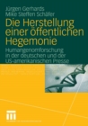 Image for Die Herstellung einer offentlichen Hegemonie: Humangenomforschung in der deutschen und der US-amerikanischen Presse