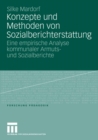 Image for Konzepte und Methoden von Sozialberichterstattung: Eine empirische Analyse kommunaler Armuts- und Sozialberichte