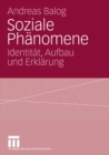 Image for Soziale Phanomene: Identitat, Aufbau und Erklarung