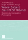 Image for Wieviel Subjekt braucht die Theorie?: Okonomie / Soziologie / Philosophie