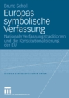 Image for Europas symbolische Verfassung: Nationale Verfassungstraditionen und die Konstitutionalisierung der EU