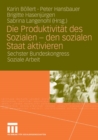 Image for Die Produktivitat des Sozialen - den sozialen Staat aktivieren: Sechster Bundeskongress Soziale Arbeit