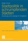 Image for Stadtpolitik in schrumpfenden Stadten: Duisburg und Leipzig im Vergleich