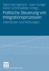 Image for Politische Steuerung von Integrationsprozessen: Intentionen und Wirkungen