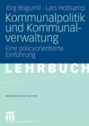 Image for Kommunalpolitik und Kommunalverwaltung: Eine policyorientierte Einfuhrung