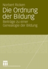 Image for Die Ordnung der Bildung: Beitrage zu einer Genealogie der Bildung