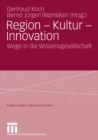 Image for Region - Kultur - Innovation: Wege in die Wissensgesellschaft