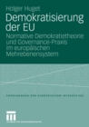 Image for Demokratisierung der EU: Normative Demokratietheorie und Governance-Praxis im europaischen Mehrebenensystem