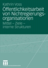 Image for Offentlichkeitsarbeit von Nichtregierungsorganisationen: Mittel - Ziele - interne Strukturen