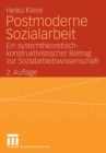 Image for Postmoderne Sozialarbeit: Ein systemtheoretisch-konstruktivistischer Beitrag zur Sozialarbeitswissenschaft
