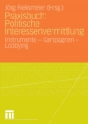 Image for Praxisbuch: Politische Interessenvermittlung: Instrumente - Kampagnen - Lobbying