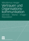 Image for Vertrauen und Organisationskommunikation: Identitat - Marke - Image - Reputation