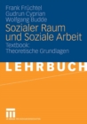 Image for Sozialer Raum und Soziale Arbeit: Textbook: Theoretische Grundlagen