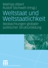 Image for Weltstaat und Weltstaatlichkeit: Beobachtungen globaler politischer Strukturbildung