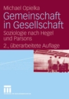 Image for Gemeinschaft in Gesellschaft: Soziologie nach Hegel und Parsons