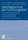 Image for Ganztagsschule als Forschungsfeld: Theoretische Klarungen, Forschungsdesigns und Konsequenzen fur die Praxisentwicklung