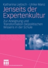 Image for Jenseits der Expertenkultur: Zur Aneignung und Transformation biopolitischen Wissens in der Schule
