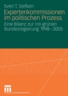Image for Expertenkommissionen im politischen Prozess: Eine Bilanz zur rot-grunen Bundesregierung 1998 - 2005