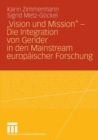 Image for &amp;#x201E;Vision und Mission&quot; - Die Integration von Gender in den Mainstream europaischer Forschung