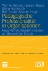Image for Padagogische Professionalitat in Organisationen: Neue Verhaltnisbestimmungen am Beispiel der Schule