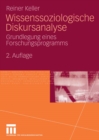 Image for Wissenssoziologische Diskursanalyse: Grundlegung eines Forschungsprogramms