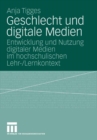 Image for Geschlecht und digitale Medien: Entwicklung und Nutzung digitaler Medien im hochschulischen Lehr-/Lernkontext