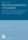Image for Normensozialisation in Russland: Chancen und Grenzen europaischer Menschenrechtspolitik gegenuber der Russlandischen Foderation