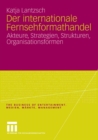 Image for Der internationale Fernsehformathandel: Akteure, Strategien, Strukturen, Organisationsformen
