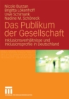 Image for Das Publikum der Gesellschaft: Inklusionsverhaltnisse und Inklusionsprofile in Deutschland