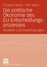 Image for Die politische Okonomie des EU-Entscheidungsprozesses: Modelle und Anwendungen