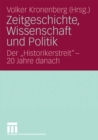 Image for Zeitgeschichte, Wissenschaft und Politik: Der &amp;quot;Historikerstreit&amp;quot; - 20 Jahre danach