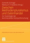 Image for Zwischen Methodenpluralismus und Datenhandel: Zur Soziologie der kommerziellen Konsumforschung