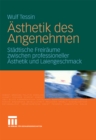 Image for Asthetik des Angenehmen: Stadtische Freiraume zwischen professioneller Asthetik und Laiengeschmack